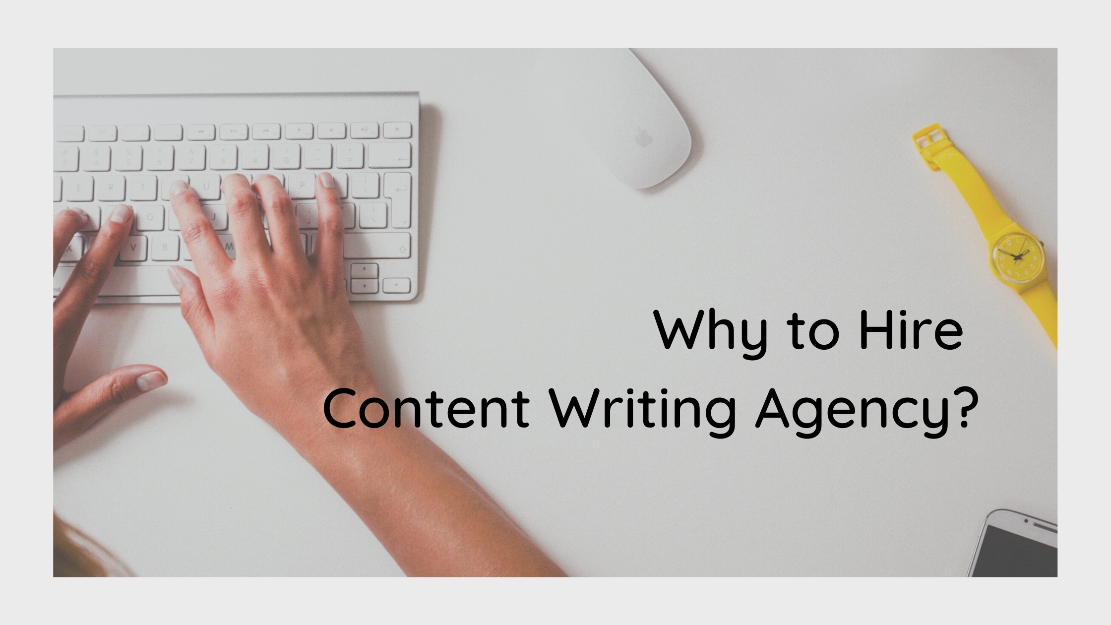 Why to Hire Content Writing Agency